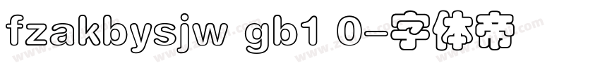fzakbysjw gb1 0字体转换